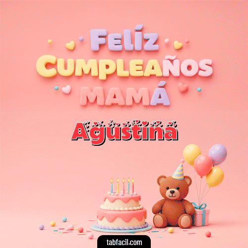 GIF Animado de Feliz Cumpleaños para Agustina - 🤗 Feliz Cumpleaños Mamá