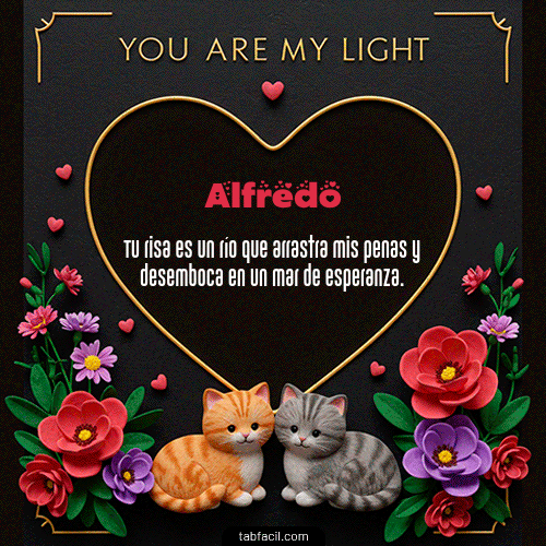 GIF Animado de Feliz Dia Amor para Alfredo - Tú eres mi luz