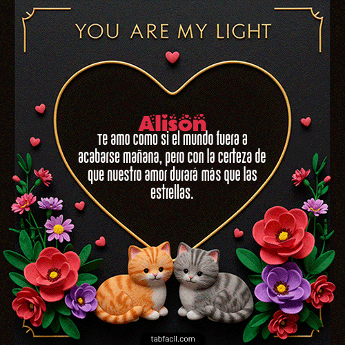 GIF Animado de Feliz Dia Amor para Alison - Tú eres mi luz