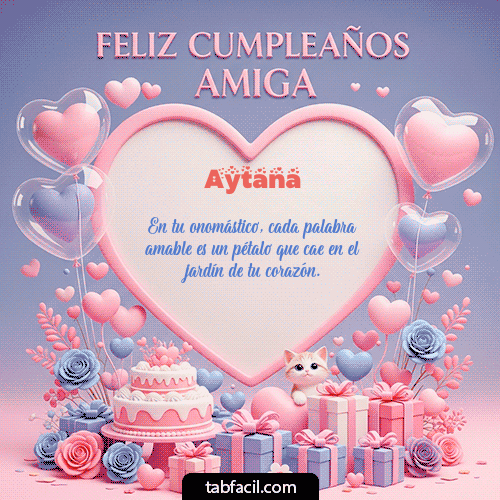 GIF Animado de Feliz Cumpleaños para Aytana - Feliz Cumpleaños Amiga