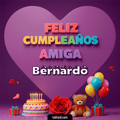 GIF de Bernardo - 🎁 Feliz Cumpleaños Amiga