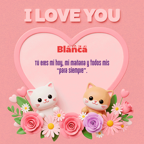GIF de Blanca - Te Amo!!!