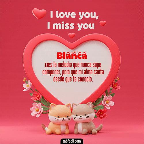 GIF de Blanca - Te quiero, Te  amo, Te extraño