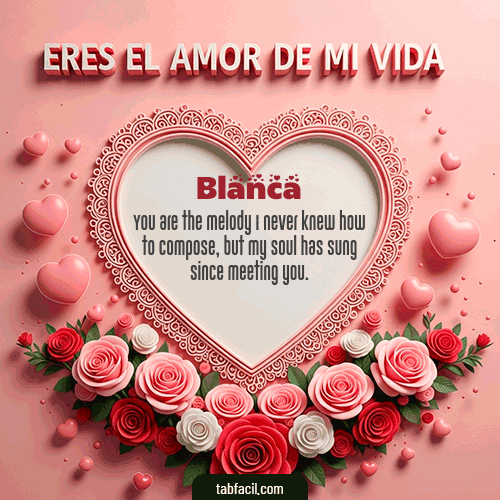 GIF de Blanca - Tú eres el amor de mi vida