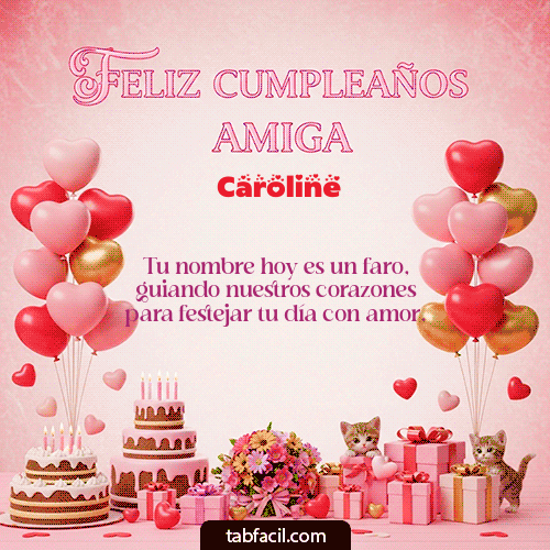 GIF Animado de Feliz Cumpleaños para Caroline - Feliz Cumpleaños Amiga