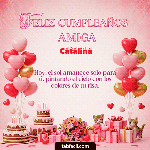 GIF Animado de Feliz Cumpleaños para Catalina - Feliz Cumpleaños Amiga