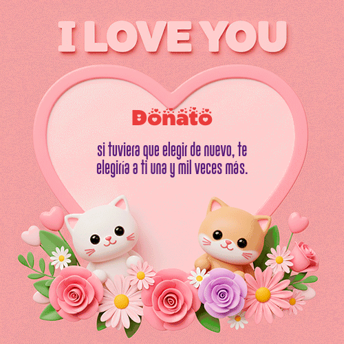GIF Animado de Feliz Dia Amor para Donato - Te Amo!!!