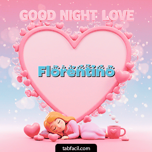 GIF Animado de Buenas Noches para Florentino - Good Night Love