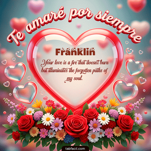 GIF Animado de Feliz Dia Amor para Franklin - Te amaré por siempre
