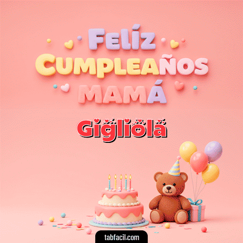 GIF Animado de Feliz Cumpleaños para Gigliola - 🤗 Feliz Cumpleaños Mamá