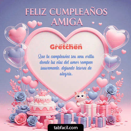 GIF Animado de Feliz Cumpleaños para Gretchen - Feliz Cumpleaños Amiga