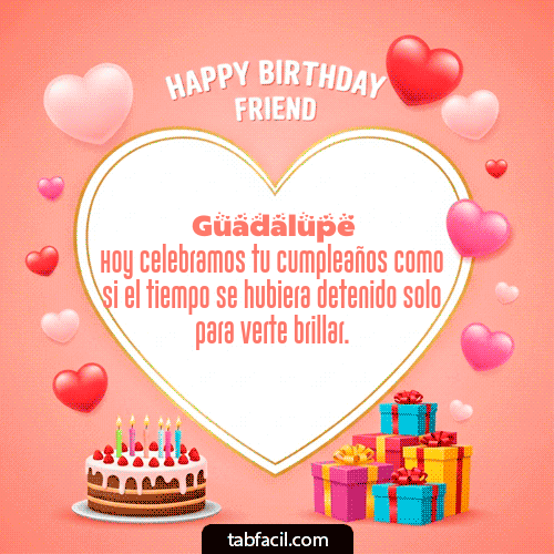 GIF Animado de Feliz Cumpleaños para Guadalupe - Happy Birthday Friend