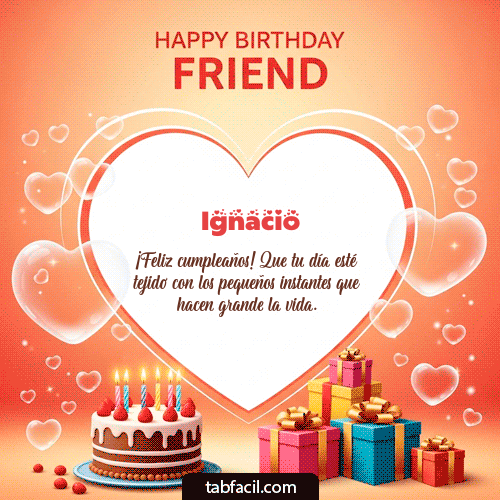 GIF Animado de Feliz Cumpleaños para Ignacio - Happy Birthday Friend