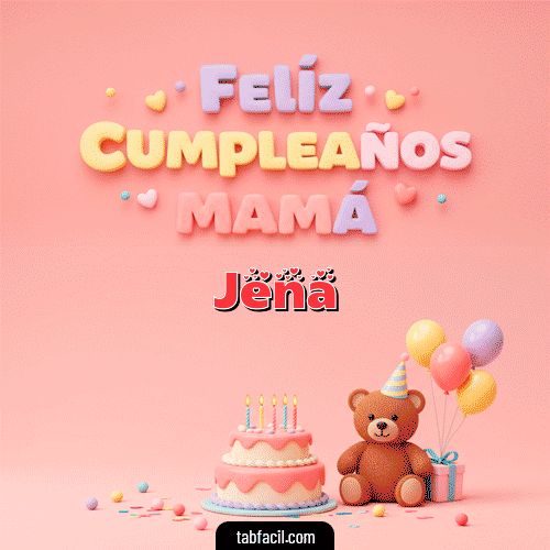 GIF Animado de Feliz Cumpleaños para Jena - 🤗 Feliz Cumpleaños Mamá