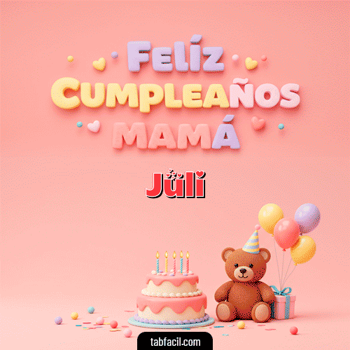 GIF de Juli - 🤗 Feliz Cumpleaños Mamá