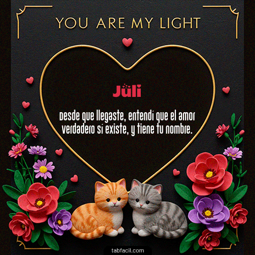 GIF Animado de Feliz Dia Amor para Juli - Tú eres mi luz