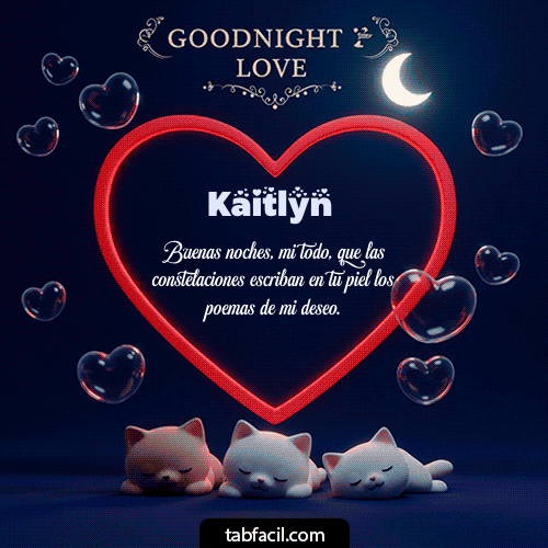 GIF Animado de Buenas Noches para Kaitlyn - Buenas noches amor con gatos