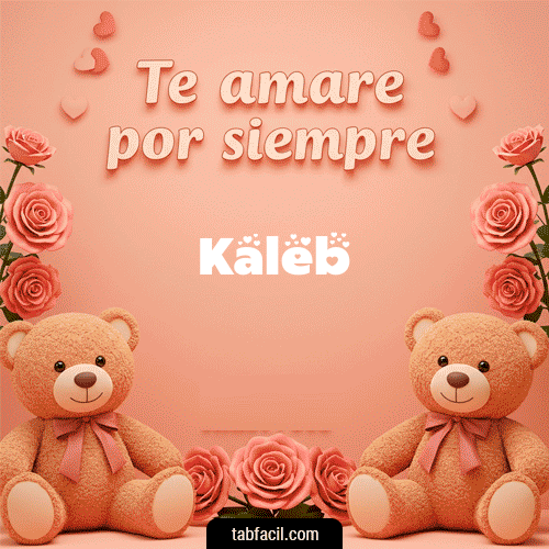 GIF Animado de Feliz Dia Amor para Kaleb - Te amaré por siempre