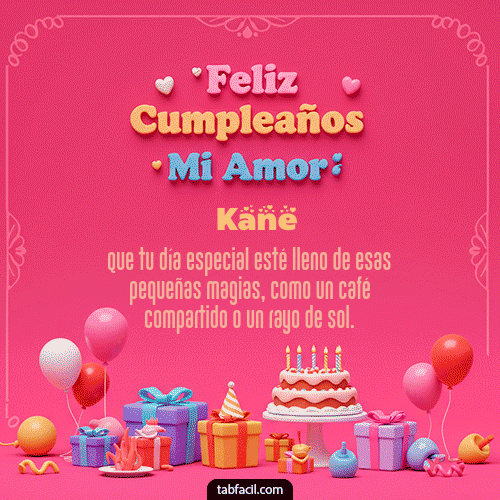 GIF de Kane - 💖 Feliz Cumpleaños Amor Mio