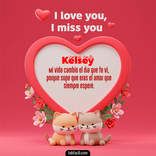 Ver GIF de Te quiero, Te  amo, Te extraño GIF de Kelsey - Te quiero, Te  amo, Te extraño