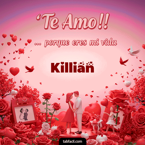 GIF Animado de Feliz Dia Amor para Killian - Te amo, porque eres mi vida