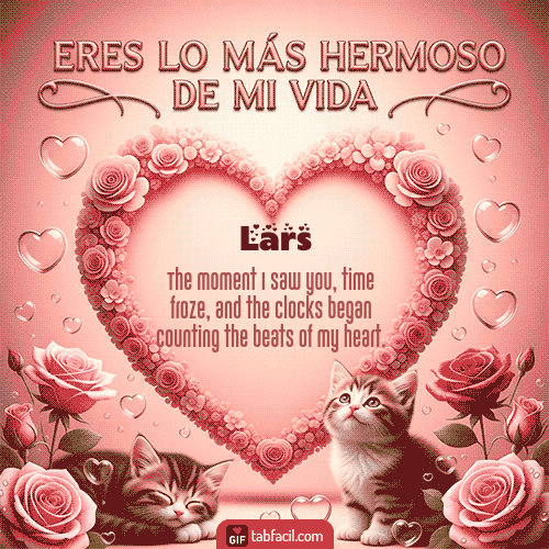 GIF Animado de Feliz Dia Amor para Lars - Tú eres lo más hermoso de mi vida