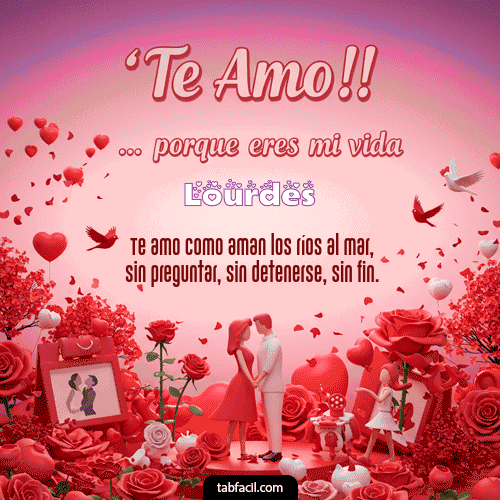 Ver GIF de Te amo, porque eres mi vida GIF de Lourdes - Te amo, porque eres mi vida