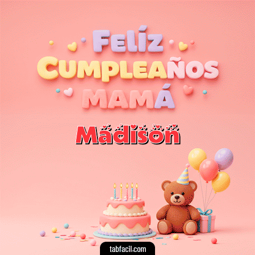 GIF Animado de Feliz Cumpleaños para Madison - 🤗 Feliz Cumpleaños Mamá