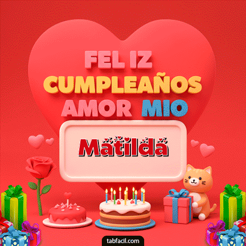 GIF Animado de Feliz Cumpleaños para Matilda - 💖 Feliz Cumpleaños Amor Mio
