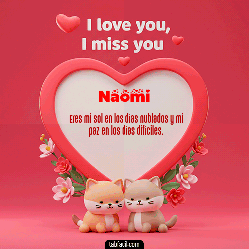 Ver GIF de Te quiero, Te amo, Te extraño GIF de Naomi - Te quiero, Te amo, Te extraño
