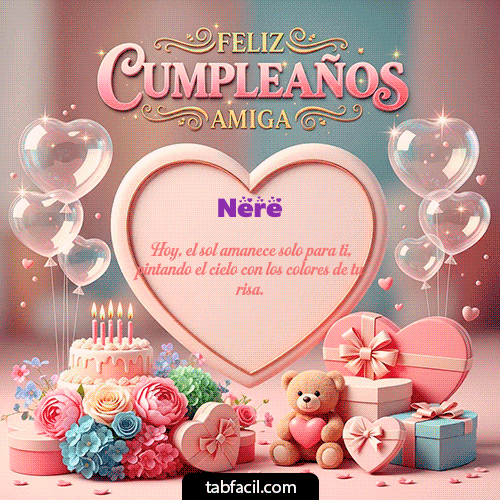 GIF Animado de Feliz Cumpleaños para Nere - Amiga Feliz Cumpleaños