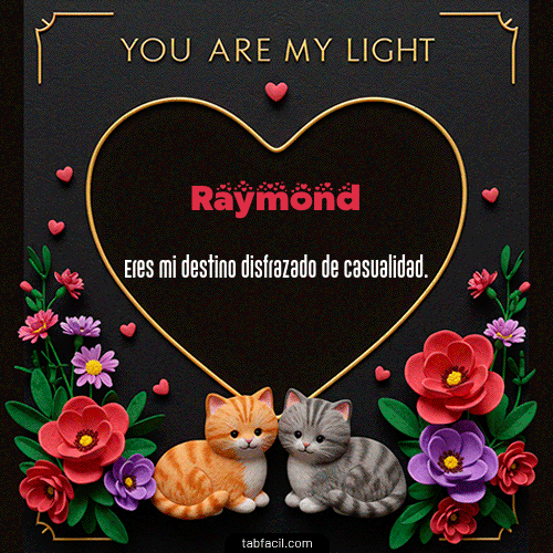 GIF Animado de Feliz Dia Amor para Raymond - Tú eres mi luz
