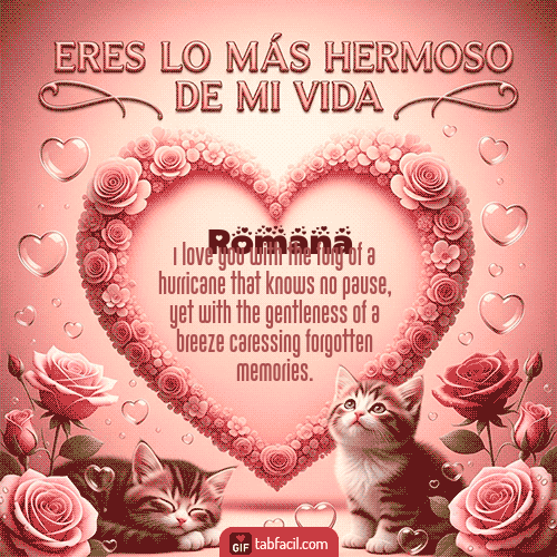 GIF Animado de Feliz Dia Amor para Romana - Tú eres lo más hermoso de mi vida