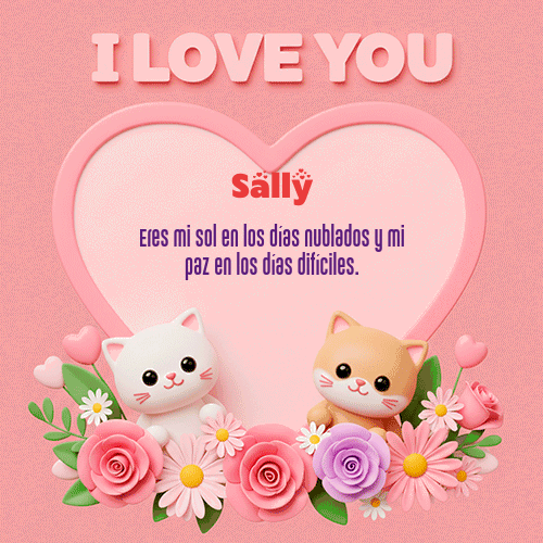 GIF Animado de Feliz Dia Amor para Sally - Te Amo!!!