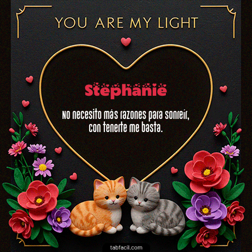 GIF Animado de Feliz Dia Amor para Stephanie - Tú eres mi luz