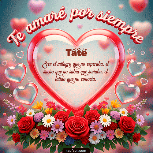 GIF Animado de Feliz Dia Amor para Tate - Te amaré por siempre