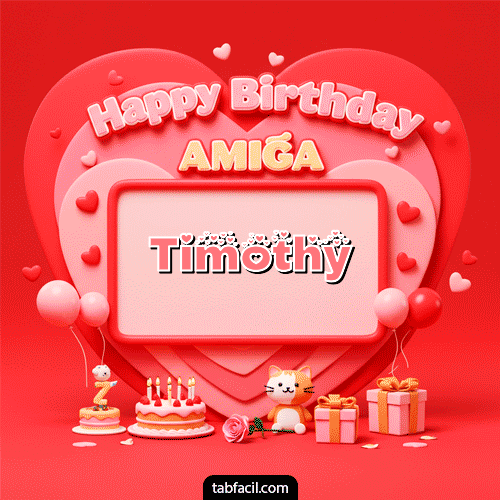 GIF Animado de Feliz Cumpleaños para Timothy - 🍰 Happy BirthDay Amiga