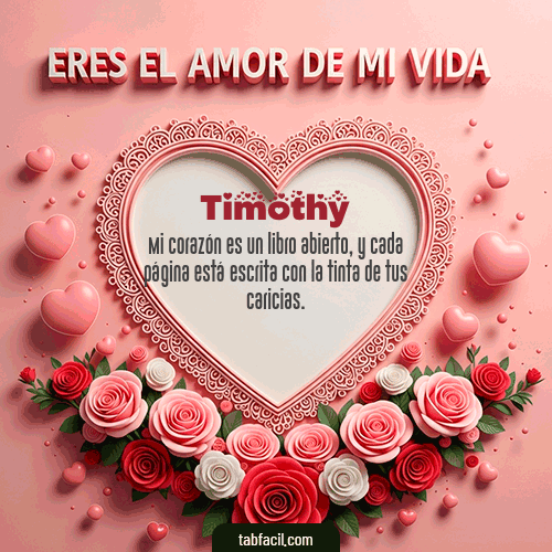 GIF Animado de Feliz Dia Amor para Timothy - Tú eres el amor de mi vida