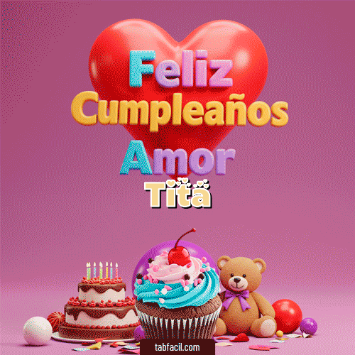 GIF Animado de Feliz Cumpleaños para Tita - 💞 Feliz Cumpleaños Amor