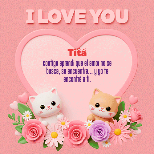 GIF Animado de Feliz Dia Amor para Tita - Te Amo!!!