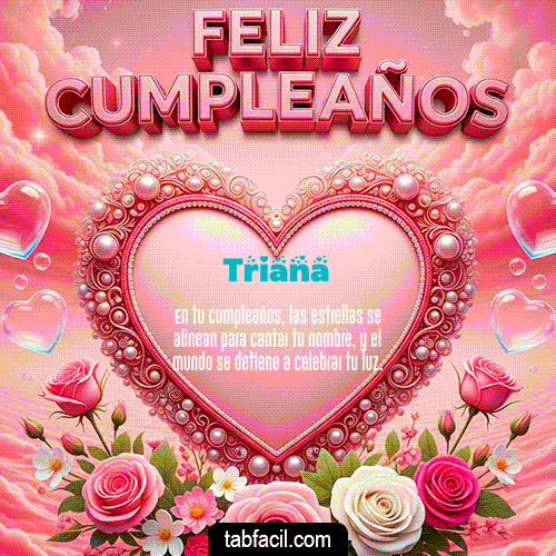 GIF Animado de Feliz Cumpleaños para Triana - 🎂 Feliz Cumpleaños