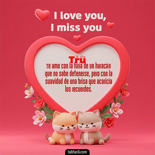 GIF Animado de Feliz Dia Amor para Tru - Te quiero, Te  amo, Te extraño