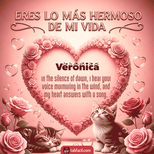GIF Animado de Feliz Dia Amor para Veronica - Tú eres lo más hermoso de mi vida