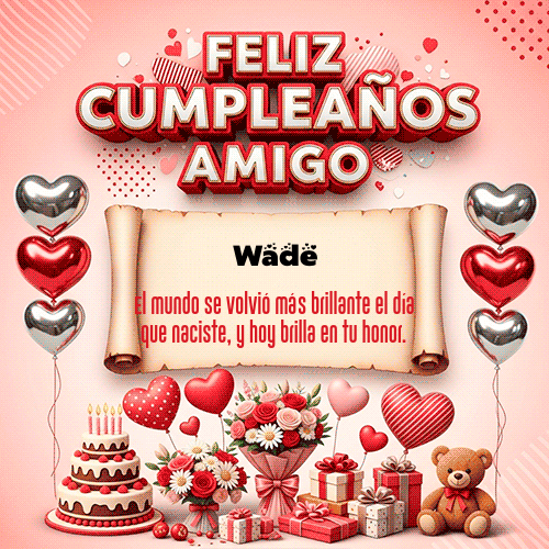 GIF Animado de Feliz Cumpleaños para Wade - Feliz Cumpleaños Amigo