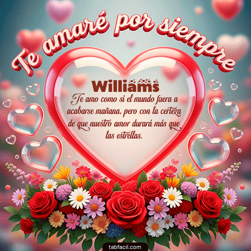 GIF Animado de Feliz Dia Amor para Williams - Te amaré por siempre