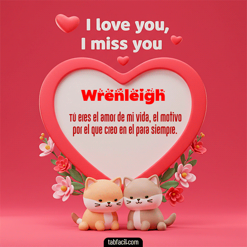 GIF de Wrenleigh - Te quiero, Te  amo, Te extraño