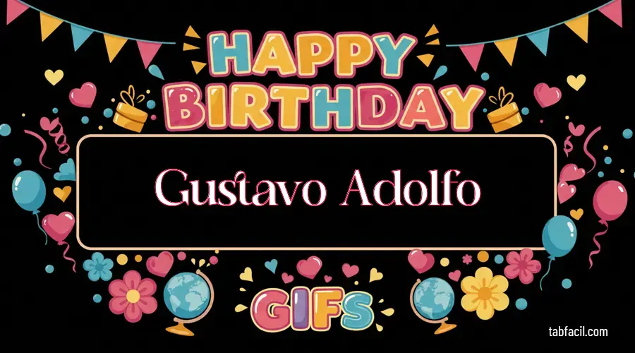 Feliz Cumpleaños Gustavo Adolfo