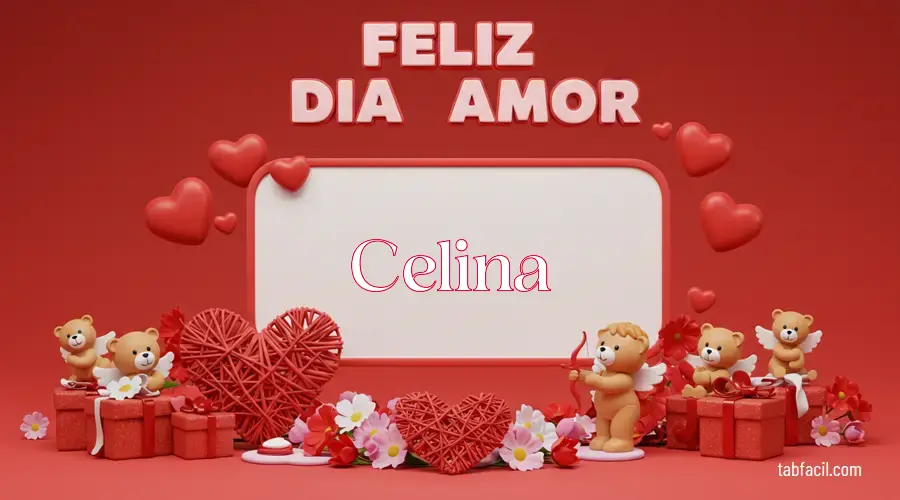 Feliz Dia Amor Celina
